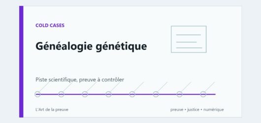 Généalogie génétique et cold cases : progrès scientifique ou preuve à haut risque ?
